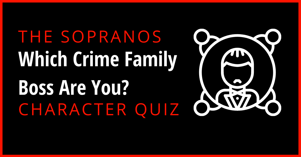 The Sopranos Quiz - Which Crime Family Boss Are You? - The ...